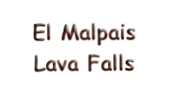 El Malpais
Lava Falls