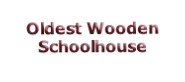 Oldest Wooden
Schoolhouse