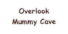 Overlook
Mummy Cave 